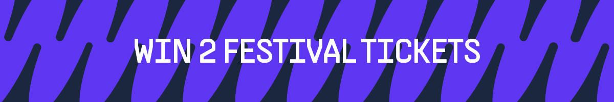 Win 2 festival tickets Win 2 festival tickets